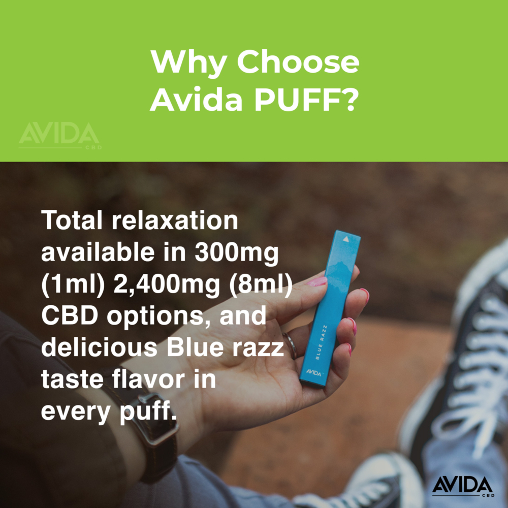 Why choose Avida Puff? Total relaxation available in 300mg (1ml) 2,400mg (8ml) CBD options, and delicious Blue razz taste flavor in every puff.